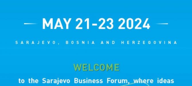 Save the date : Sarajevo Business Forum 2024 (May 21-23)